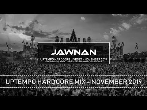 Uptempo Hardcore Mix - November 2019 by Jawnan (Liveset)
