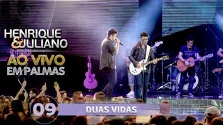 Duas vidas - Henrique e Juliano - DVD Ao vivo em Palmas