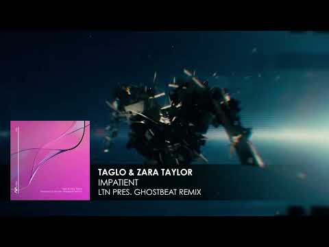 Taglo & Zara Taylor - Impatient (LTN pres. Ghostbeat Remix)
