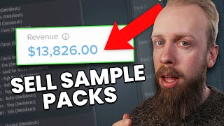 How to Sell Sample Packs! (Make MORE Money as a Producer)