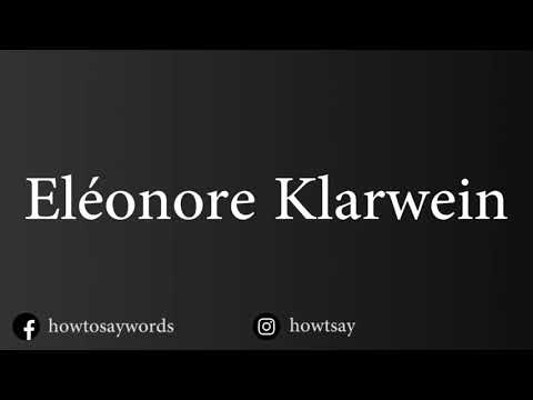 How To Pronounce Eleonore Klarwein