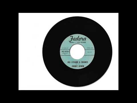 Jimmy Irwin  "Do I Stand A Chance"