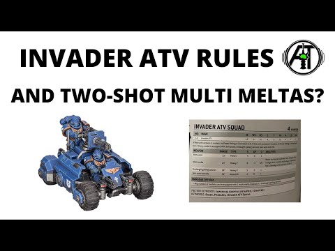 Invader ATV Datasheet Review - New Rules for Two Shot Multi Meltas?