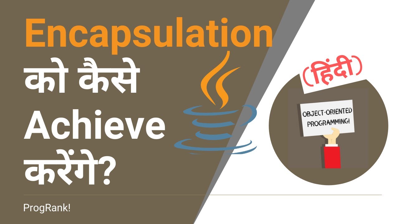 OOPs Concepts in Java [Hindi] | What Is Encapsulation in Java | Tightly Encapsulation | #05