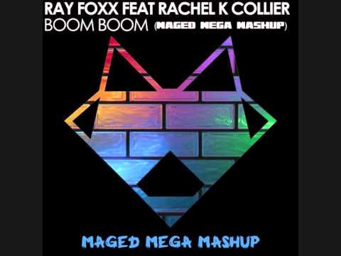 Ray Foxx Feat Rachel K Collier Boom Boom (maged mega mashup)