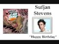 Happy Birthday - Sufjan Stevens