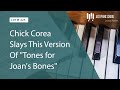 Chick Corea Slays This Version Of "Tones for Joan's Bones" (LOTW #225)