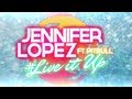 Jennifer Lopez - Live It Up (feat. Pitbull ...