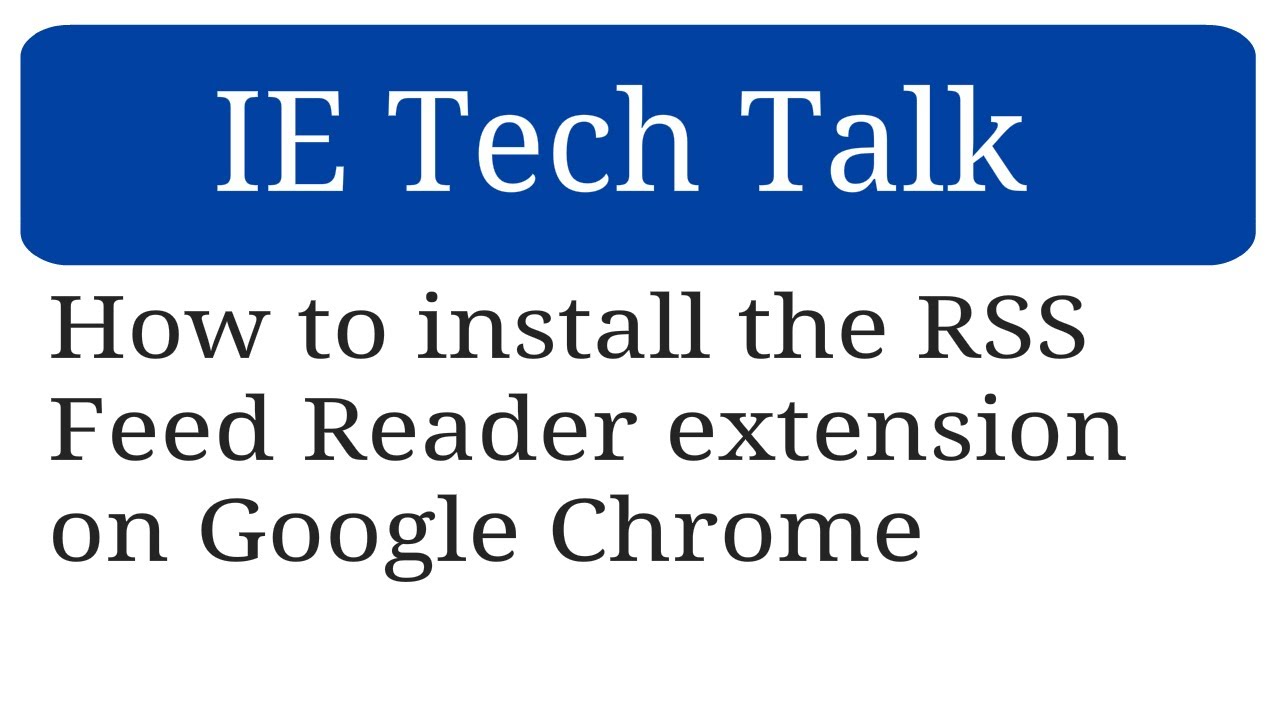 How to install the RSS Feed Reader extension on Google Chrome