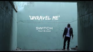 Switch - Unravel Me ft. Bmike ( Official music video )