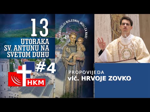 Propovijed vlč. Hrvoja Zovka - četvrti utorak u čast sv. Antuna Padovanskog