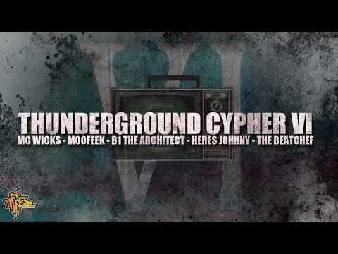 THUNDERGROUND CYPHER VI - Mc Wicks x Moofeek x B1 The Architect x Here's Johnny x The BeatChef