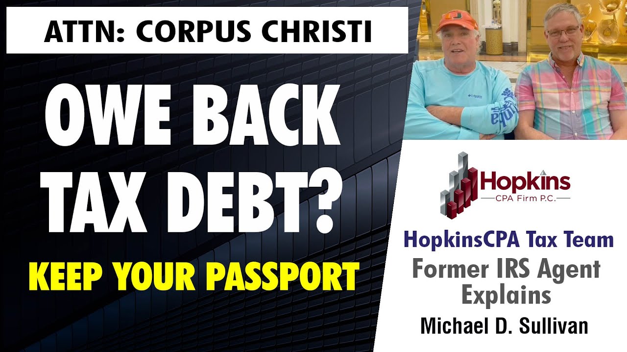 Owe Back Tax Debt, Keep Your Passport, Call us Former IRS Agents