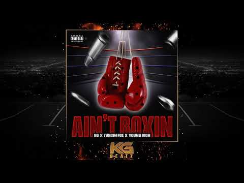RG x Turbin Foe x Young Rich - Aint Boxin [New 2022]
