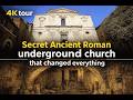 The Ancient Roman Underground Church That Changed Everything