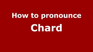 How to pronounce Chard