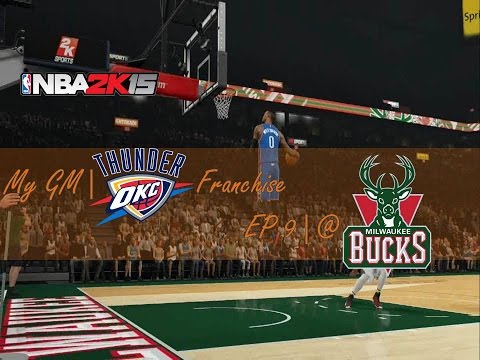 NBA 2k15 (PS4) | MyGM Oklahoma City Thunder Franchise| EP 9 | @ Bucks (GM 8, S1)