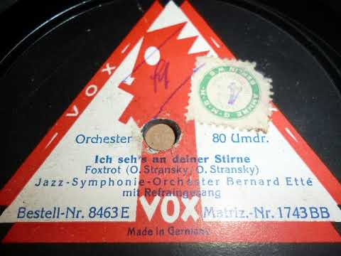 Bernard Etté Jazz Symphonie Orchester, Gesang, Ich seh's an deiner Stirne   ,Vox, 1927