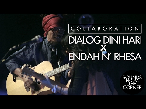 Sounds From The Corner : Collaboration #4 Dialog Dini Hari x Endah N' Rhesa