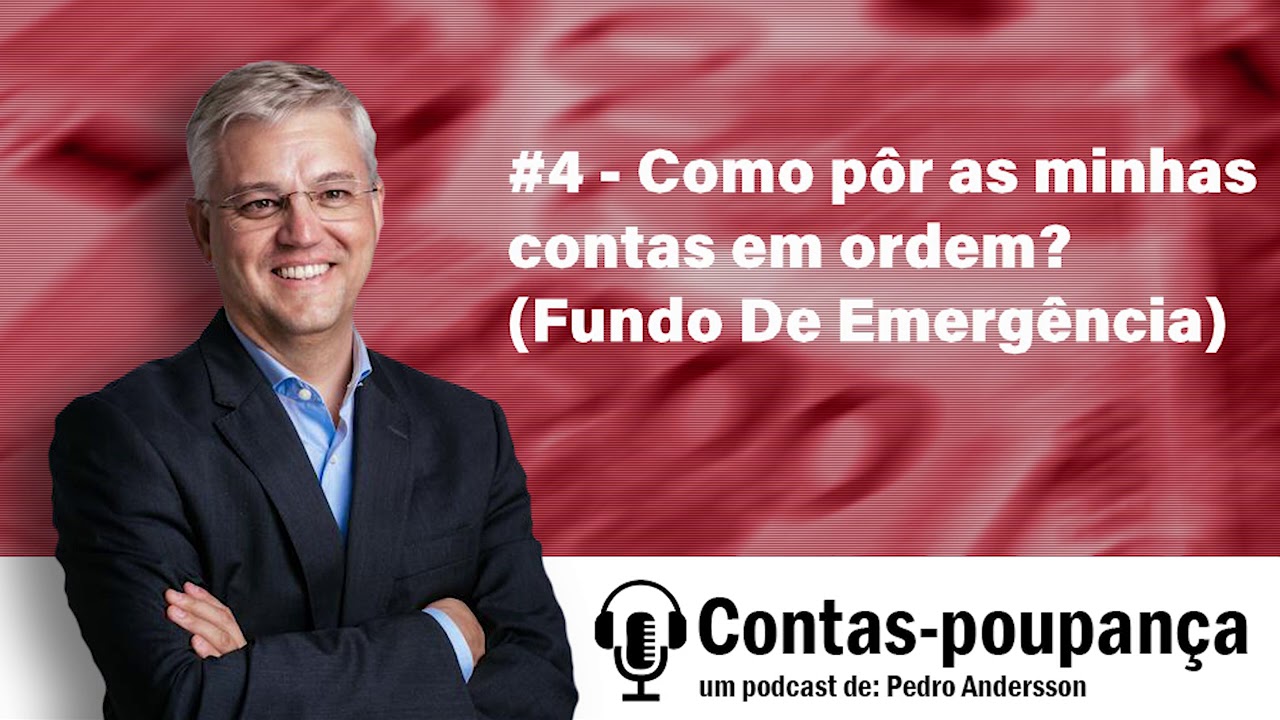 Podcast #4 - Como pôr as minhas contas em ordem? (Fundo De Emergência) DEZEMBRO 2019