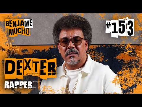 DEXTER | BENJA ME MUCHO #153