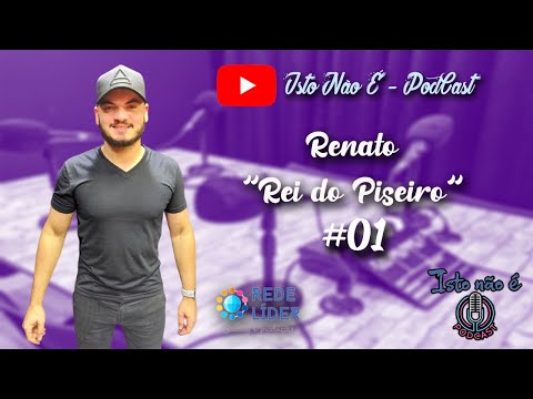 RENATO "REI DO PISEIRO" - Isto Não É #01
