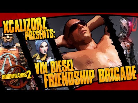 Vin Diesel Friendship Brigade Does Borderlands 2 pt.62