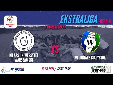 II Mecz Baraże EkstraLiga Futsalu Kobiet  KU AZS UW vs. Włókniarz Białystok