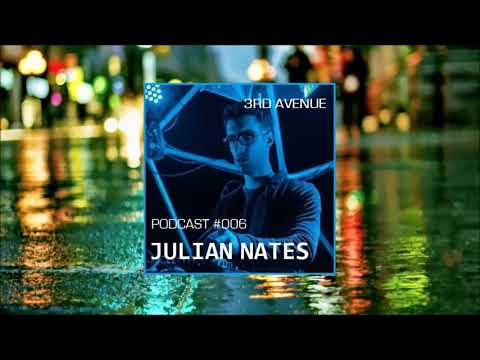 Julian Nates @ 3rd Avenue Podcast 006