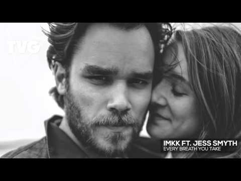 IMKK - Every Breath You Take (ft. Jess Smyth)
