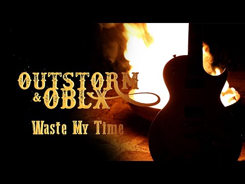 OUTSTORM & OBLX - Waste My Time