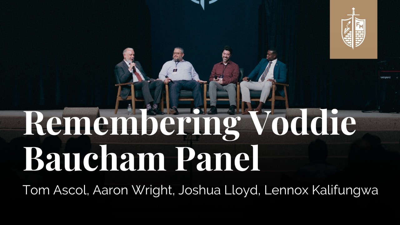 Remembering Voddie Baucham Panel | Tom Ascol, Lennox Kalifungwa, Aaron Wright, Joshua Lloyd