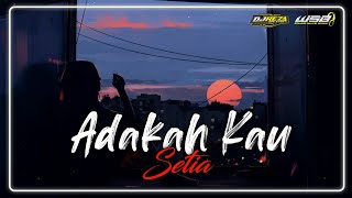 Download lagu DJ ADAKAH KAU SETIA STYLE JANDHUT - REZA FUNDURACTION [ WSB ] mp3