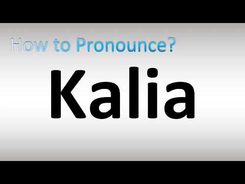 How to Pronounce Kalia