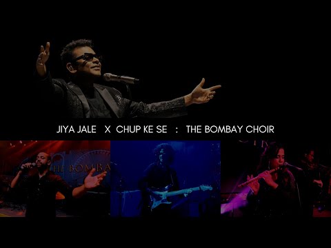 Jiya Jale x Chup Ke Se : The Bombay Choir