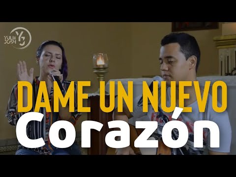 Dame un nuevo corazón - (YULI Y JOSH) - MÚSICA CATÓLICA