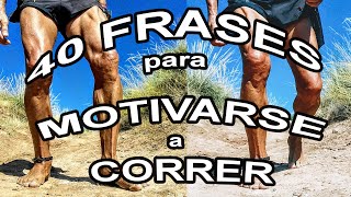 💥 MOTIVACIÓN. 40 frases que te motivarán para salir a CORRER ❤️