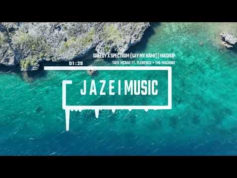 Tate McRae ft. Florence + The Machine  - greedy x Spectrum (Say My Name) | J Λ Z Σ I 🅼🅰🆂🅷🆄🅿