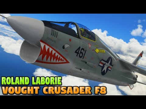 Roland Laborie – Vought Crusader F8–E | Model Details Review MSFS 2020  4K