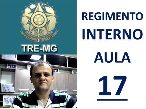 CURSO PARA CONCURSO DO TRE-MG - REGIMENTO INTERNO - AULA 17