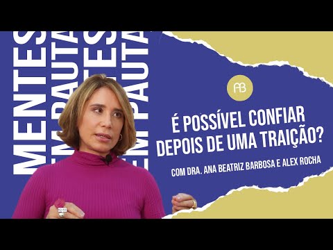 É POSSÍVEL CONFIAR DEPOIS DE UMA TRAIÇÃO? | ANA BEATRIZ