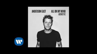 Anderson East - All On My Mind (Acoustic) [Official Audio]