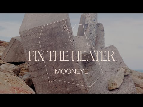 Mooneye - Fix The Heater (Lyric Video)
