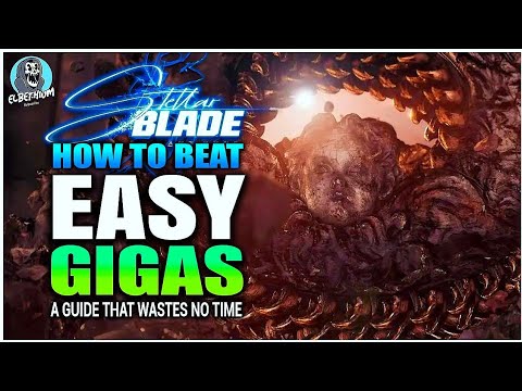 BEST HOW TO BEAT The Gigas Boss SUPER EASY GUIDE | Stellar Blade Tips And Tricks