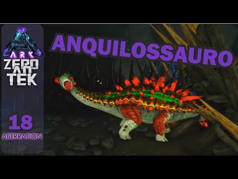 ARK ABERRATION - DO ZERO AO TEK - #18 - DOMAMOS UM ANQUILOSSAURO