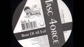 Tasc 4orce - Root Of All Evil