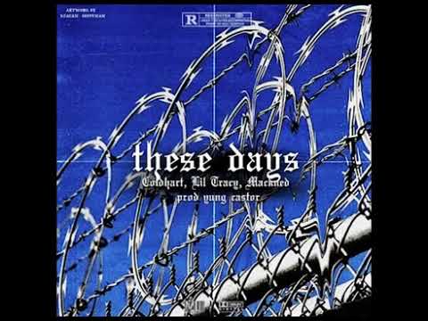 Coldhart x Lil Tracy x Mackned - These Days (prod. yung castor)