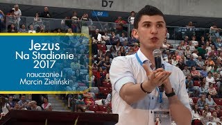 Zapłoń sam, a wtedy zapłoną inni - Marcin Zieliński - o uwielbieniu - Jezus na stadionie