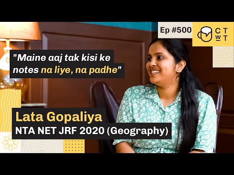 CTwT E500 - NTA UGC NET JRF 2020 Topper Lata Gopaliya (Geography)