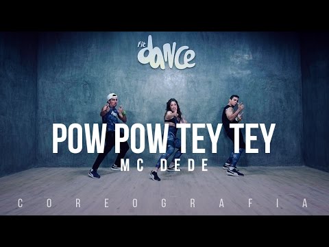 Pow Pow Tey Tey - MC Dede - Coreografia | FitDance - 4k